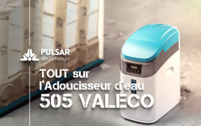 Le Nouvel Adoucisseur d’Eau 505 VALECO : En stock chez PULSAR MATÉRIAUX